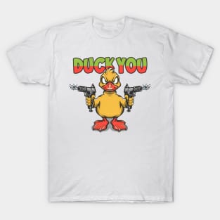 Watch out duckky, Duck you T-Shirt